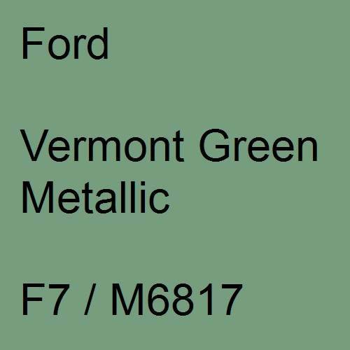 Ford, Vermont Green Metallic, F7 / M6817.